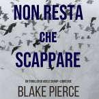 Non resta che scappare (Un thriller di Adele Sharp—Libro Due) (MP3-Download)