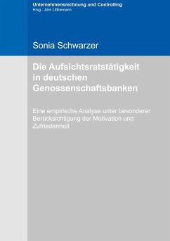 Die Aufsichtsratstätigkeit in deutschen Genossenschaftsbanken - Schwarzer, Sonia