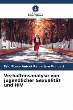 Verhaltensanalyse von jugendlicher Sexualität und HIV - Remadere Kongari, Eric Steve Anicet
