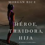 Héroe, Traidora, Hija (De Coronas Y Gloria—Libro 6) (MP3-Download)