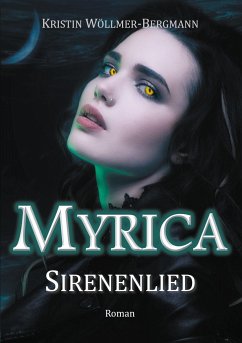 Myrica: Sirenenlied - Wöllmer-Bergmann, Kristin