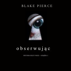Obserwując (Historia Riley Paige — Książka 1) (MP3-Download) - Pierce, Blake