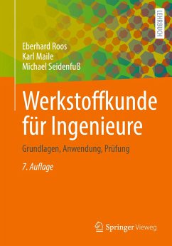 Werkstoffkunde für Ingenieure - Roos, Eberhard;Maile, Karl;Seidenfuß, Michael