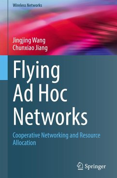 Flying Ad Hoc Networks - Wang, Jingjing;Jiang, Chunxiao