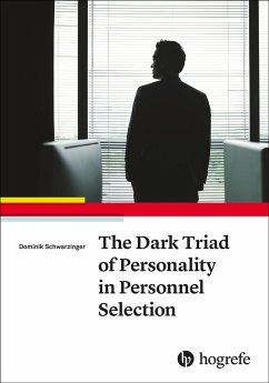 The Dark Triad of Personality in Personnel Selection - Schwarzinger, Dominik