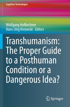 Transhumanism: The Proper Guide to a Posthuman Condition or a Dangerous Idea?