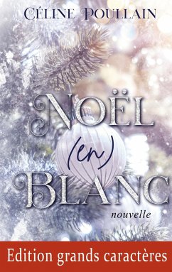 Noël (en) blanc - Edition en grands caractères