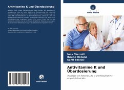 Antivitamine K und Überdosierung - Chermiti, Ines;Hénane, Ihsène;Souissi, Sami