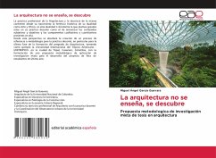 La arquitectura no se enseña, se descubre - García Guevara, Miguel Ángel