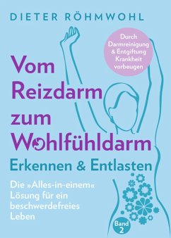 Vom Reizdarm zum Wohlfühldarm: Erkennen & Entlasten (eBook, ePUB) - Röhmwohl, Dieter
