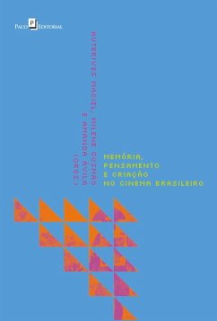 Memória, pensamento e criação no cinema brasileiro (eBook, ePUB) - Júnior, Auterives Maciel; Gusmão, Milene; Ávila, Amanda