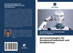 Servicestrategien für Kundenzufriedenheit und Kundentreue - Kumaradeepan, Vasanthakumar;Pathmini, M. G. S.