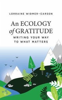 An Ecology of Gratitude (eBook, ePUB) - Widmer-Carson, Lorraine