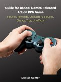 Guide for Bandai Namco Released Action RPG Game, Figures, Rewards, Characters, Figures, Cheats, Tips, Unofficial (eBook, ePUB)