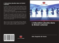 L'éducation jésuite dans le Brésil colonial - de Souza, Alex Augusto