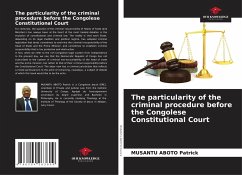 The particularity of the criminal procedure before the Congolese Constitutional Court - Patrick, MUSANTU ABOTO