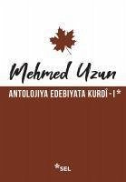 Antolojiya Edebiyata Kurdi - 1 - Uzun, Mehmed