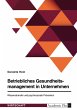 Betriebliches Gesundheitsmanagement in... - Bild 1