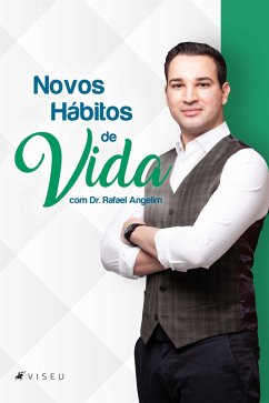 Novos ha´bitos de vida com Dr. Rafael Angelim (eBook, ePUB) - Angelim, Rafael