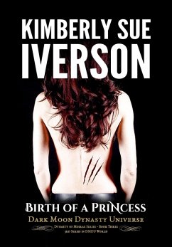 Birth of a Princess (Dynasty of Moirae, #3) (eBook, ePUB) - Iverson, Kimberly Sue