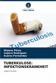 TUBERKULOSE: INFEKTIONSKRANKHEIT