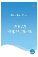 Sular Yükselirken - Kurt, Abdullah