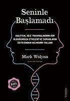 Seninle Baslamadi - Imzali ve Ciltli Özel Baski - Wolynn, Mark