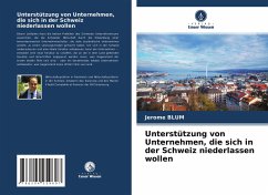 Unterstützung von Unternehmen, die sich in der Schweiz niederlassen wollen - Blum, Jérôme