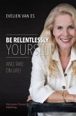 Be Relentlessly Yourself (eBook, ePUB)