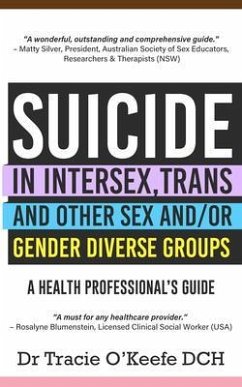 Suicide in Intersex, Trans and Other Sex and/or Gender Diverse Groups (eBook, ePUB) - O'Keefe, Tracie