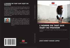 L'HOMME EN TANT QUE SUJET DU POUVOIR - Duque Lopez, José Vianey