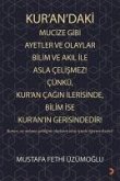 Kurandaki Mucize Gibi Ayetler ve Olaylar Bilim ve Akil ile Asla Celismez Cünkü Kuran Cagin Ileri