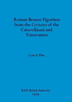 Roman Bronze Figurines from the Civitates of the Catuvellauni and Trinovantes - Pitts, Lynn F.