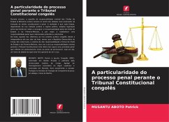 A particularidade do processo penal perante o Tribunal Constitucional congolês - Patrick, MUSANTU ABOTO