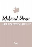 Antolojiya Edebiyata Kurdi - 2 - Uzun, Mehmed