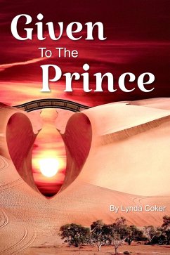 Cover Given to the Prince (Sheiks of Ahalamin, #1) (eBook, ePUB)