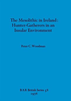 The Mesolithic in Ireland - Woodman, Peter C.