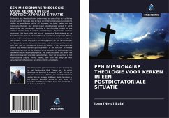 EEN MISSIONAIRE THEOLOGIE VOOR KERKEN IN EEN POSTDICTATORIALE SITUATIE - Balaj, Ioan (Nelu)