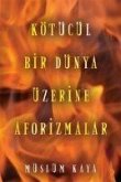 Kötücül Bir Dünya Üzerine Aforizmalar