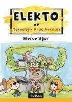 Elekto ve Teknolojik Arac Avcilari - Ugur, Merve