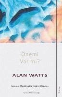 Önemi Var mi - Watts, Alan