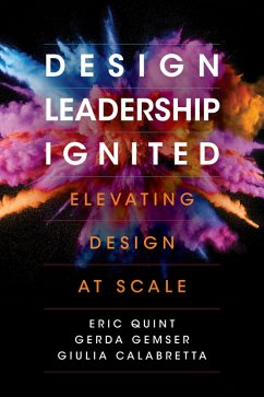 Design Leadership Ignited (eBook, ePUB) - Quint, Eric; Gemser, Gerda; Calabretta, Giulia