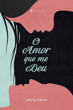 O amor que me deu (eBook, ePUB) - Ribeiro, Johnny