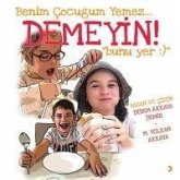 Benim Cocugum Yemez Demeyin Bunu Yer