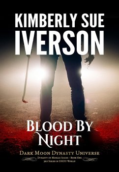 Blood By Night (Dynasty of Moirae, #1) (eBook, ePUB) - Iverson, Kimberly Sue