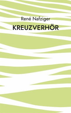 Kreuzverhör (eBook, ePUB) - Nafziger, René
