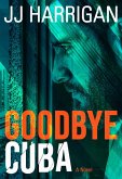 Goodbye Cuba (Goodbye Series, #1) (eBook, ePUB)