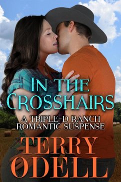 In the Crosshairs (Triple-D Ranch, #4) (eBook, ePUB) - Odell, Terry