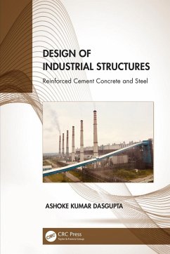 Design of Industrial Structures (eBook, ePUB) - Dasgupta, Ashoke Kumar