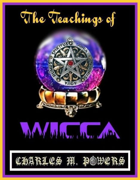 The Teachings of Wicca (eBook, ePUB) The Teachings of Wicca (eBook, ePUB)
